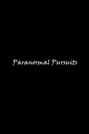 Paranormal Pursuits - Final Cut Paranormal Pursuits - Final Cut