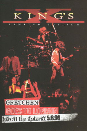 King's X: Gretchen Goes to London King's X: Gretchen Goes to London