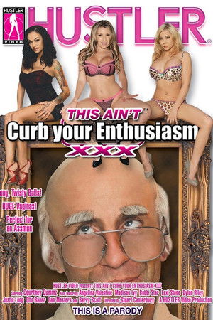 This Aint Curb Your Enthusiasm XXX This Aint Curb Your Enthusiasm XXX