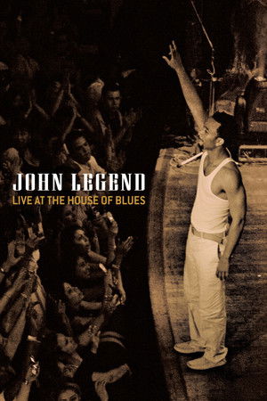 John Legend - Live at the House of Blues John Legend - Live at the House of Blues