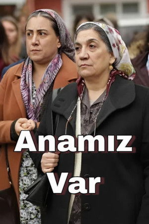 Anamız Var Anamız Var
