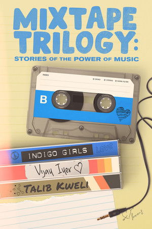 Mixtape Trilogy: Stories of the Power of Music Mixtape Trilogy: Stories of the Power of Music