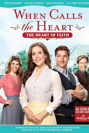When Calls The Heart: The Heart Of Faith When Calls The Heart: The Heart Of Faith