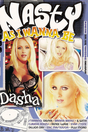 Nasty As I Wanna Be: Dasha