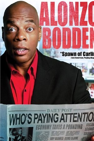 Alonzo Bodden: Who's Paying Attention Alonzo Bodden: Who's Paying Attention