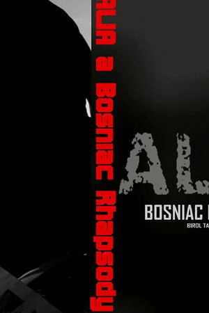 Alia: A Bosniac Rhapsody Alia: A Bosniac Rhapsody