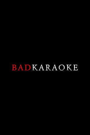 Bad Karaoke