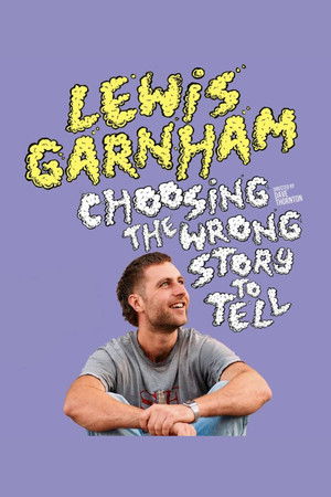 Lewis Garnham: Choosing the Wrong Story to Tell