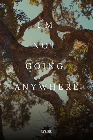 I'm Not Going Anywhere I'm Not Going Anywhere