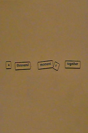 A Thousand Moments Together A Thousand Moments Together
