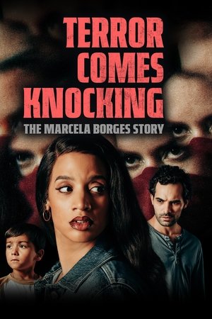 Terror Comes Knocking: The Marcela Borges Story Terror Comes Knocking: The Marcela Borges Story