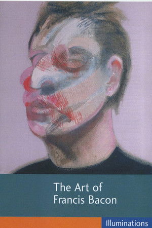 The Art of Francis Bacon The Art of Francis Bacon