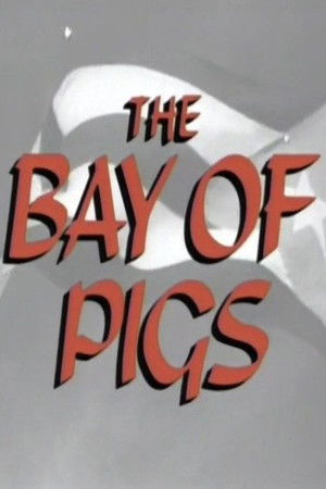 The Bay of Pigs The Bay of Pigs