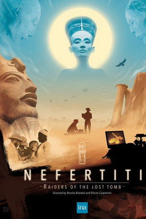 Nefertiti: The Raiders Of The Lost Tomb Nefertiti: The Raiders Of The Lost Tomb