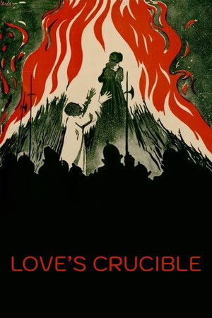 Love's Crucible Love's Crucible