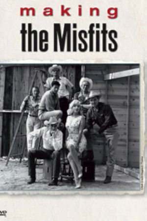 Making 'The Misfits' Making 'The Misfits'