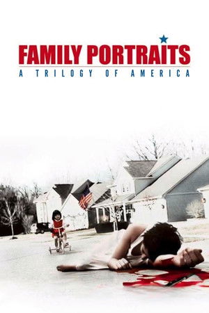Family Portraits: A Trilogy of America Family Portraits: A Trilogy of America