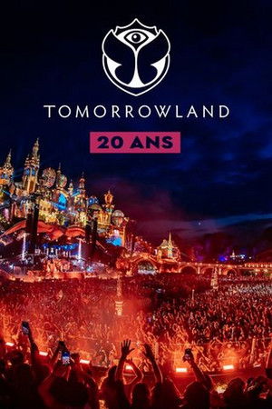 Tomorrowland : 20 ans d'émotions Tomorrowland : 20 ans d'émotions
