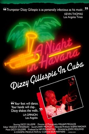 A Night In Havana: Dizzy Gillespie In Cuba A Night In Havana: Dizzy Gillespie In Cuba