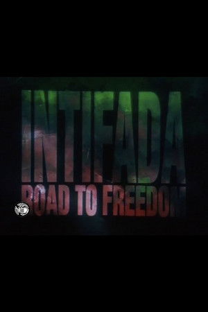 Intifada: Road to Freedom Intifada: Road to Freedom