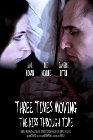 Three Times Moving: The Kiss Through Time Three Times Moving: The Kiss Through Time