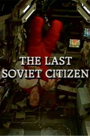 The Last Soviet Citizen The Last Soviet Citizen