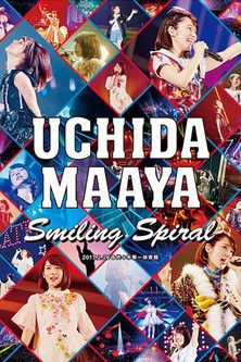 UCHIDA MAAYA 2nd LIVE Smiling Spiral UCHIDA MAAYA 2nd LIVE Smiling Spiral