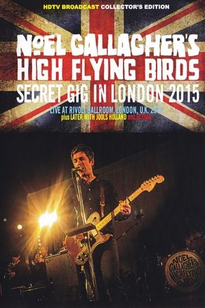 Noel Gallagher's High Flying Birds - Secret Gig In London 2015