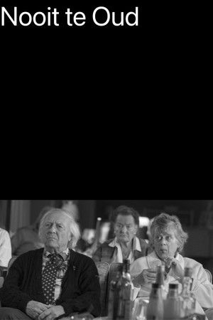 Never Too Old Never Too Old