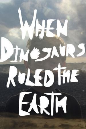 When Dinosaurs Ruled the Earth