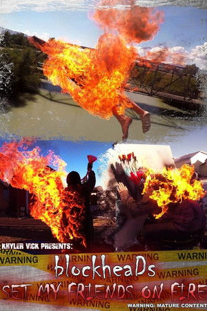 BlockheaDs Set My Friends On Fire BlockheaDs Set My Friends On Fire