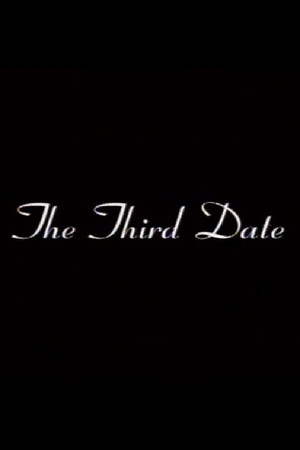 The Third Date The Third Date