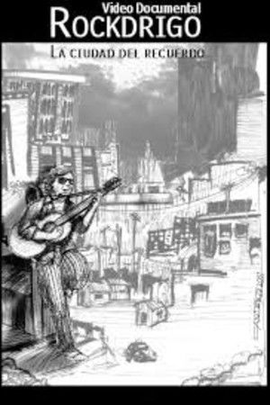 Rockdrigo, la ciudad del recuerdo Rockdrigo, la ciudad del recuerdo
