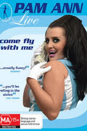Pam Ann Live - Come Fly With Me Pam Ann Live - Come Fly With Me