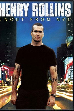 Henry Rollins: Uncut from NYC Henry Rollins: Uncut from NYC