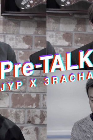 Pre-TALK - JYP X 3RACHA Pre-TALK - JYP X 3RACHA
