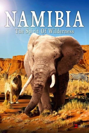 Namibia: The Spirit of Wilderness Namibia: The Spirit of Wilderness