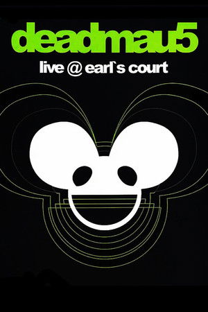 Deadmau5: Live at Earl's Court Deadmau5: Live at Earl's Court