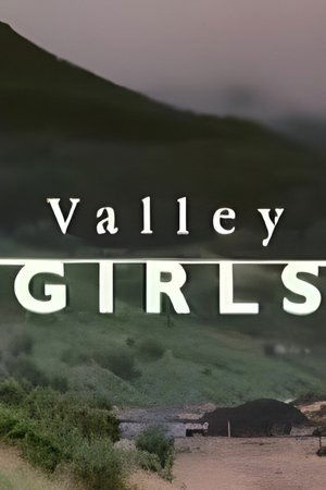 Valley Girls Valley Girls
