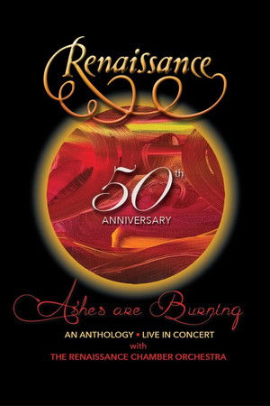 Renaissance - 50th Anniversary • Ashes are Burning • An Anthology • Live in Concert Renaissance - 50th Anniversary • Ashes are Burning • An Anthology • Live in Concert