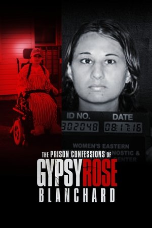 The Prison Confessions of Gypsy Rose Blanchard The Prison Confessions of Gypsy Rose Blanchard