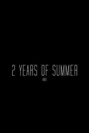 2 Years of Summer 2 Years of Summer