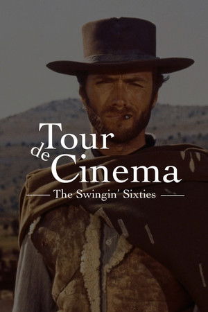 Tour de Cinema: The Swingin' Sixties Tour de Cinema: The Swingin' Sixties