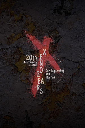 Xenogears 20th Anniversary Concert -The Beginning and the End- Xenogears 20th Anniversary Concert -The Beginning and the End-