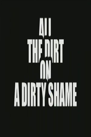 All the Dirt on 'A Dirty Shame' All the Dirt on 'A Dirty Shame'