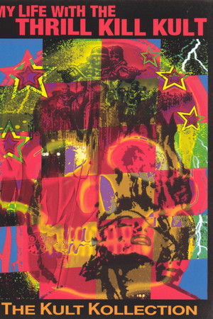 My Life With The Thrill Kill Kult – The Kult Kollection My Life With The Thrill Kill Kult – The Kult Kollection