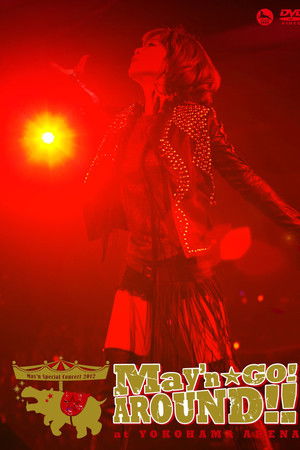 May'n Special Concert 2012 "May'n GO!AROUND!!" at Yokohama Arena May'n Special Concert 2012 "May'n GO!AROUND!!" at Yokohama Arena