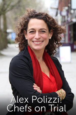 Alex Polizzi: Chefs on Trial Alex Polizzi: Chefs on Trial