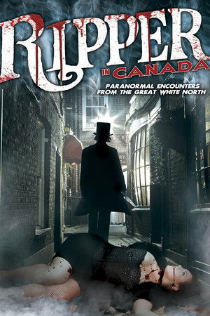 A Ripper in Canada: Paranormal Hauntings in the Great White North A Ripper in Canada: Paranormal Hauntings in the Great White North