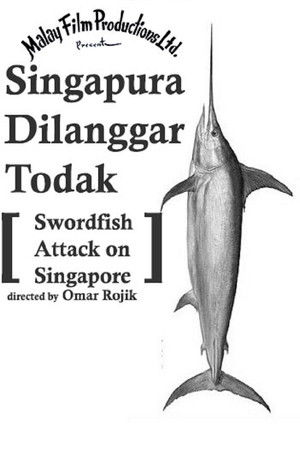 Swordfish Attack on Singapore Swordfish Attack on Singapore